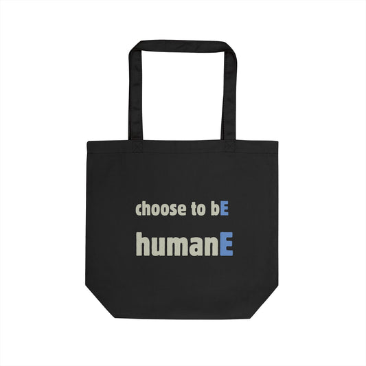Eco-Friendly Tote Bag (Black, Natural) - Choose to bE humanE | Reusable Shopping Bag, Beach Bag, Gift Bag, Grocery Tote