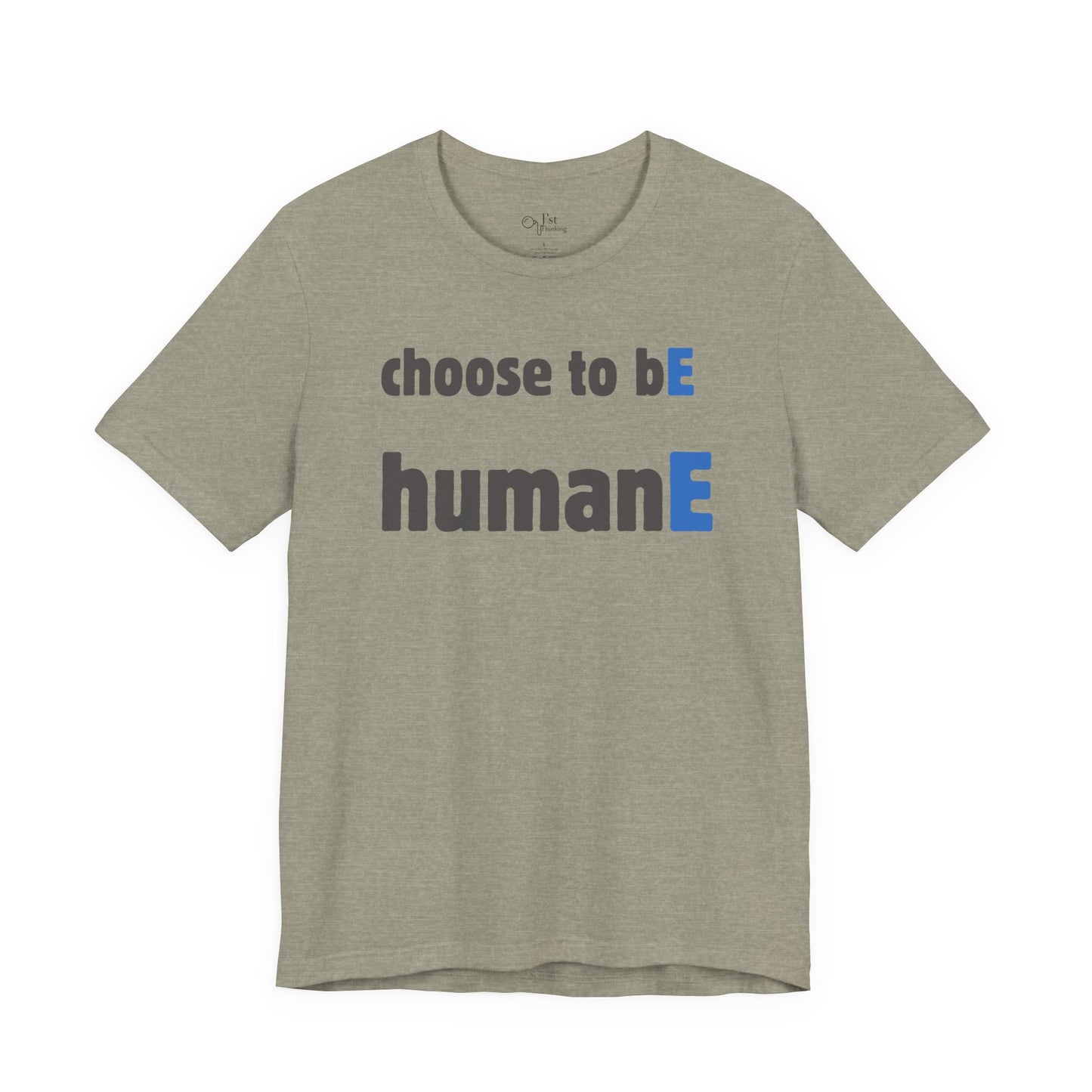 Unisex Jersey Short Sleeve Tee | Choose to bE humanE
