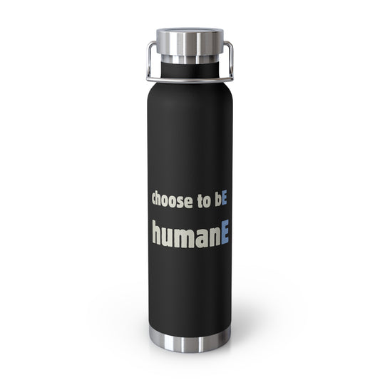 Water Bottle, Insulated Drink Container (white, black, blue) | Choose to bE humanE