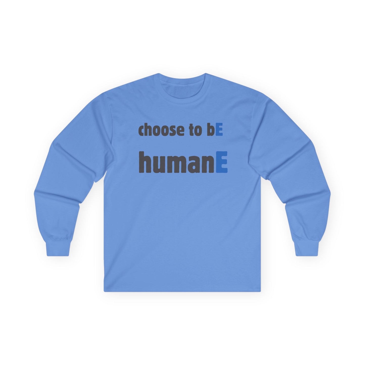 Unisex Ultra Cotton Long Sleeve Tee | Choose to bE humanE