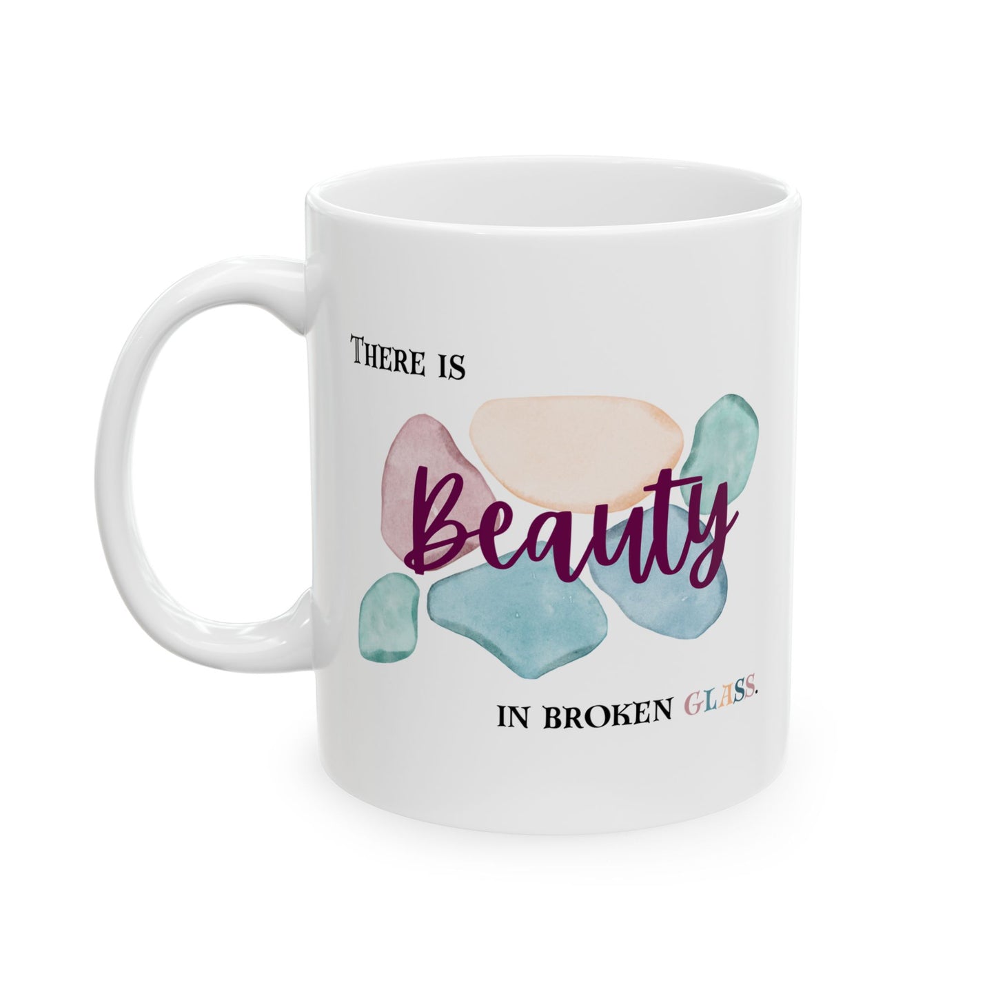 Ceramic Mug, 11oz, both sides | Beauty in Broken Glass