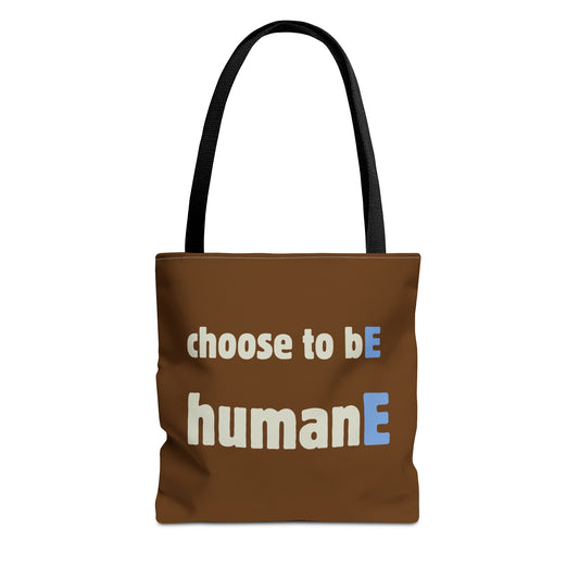 Tote Bag (Brown) | Choose to bE humanE | Design for Book Lovers, Students, Teachers, Gifts, Everyday Use