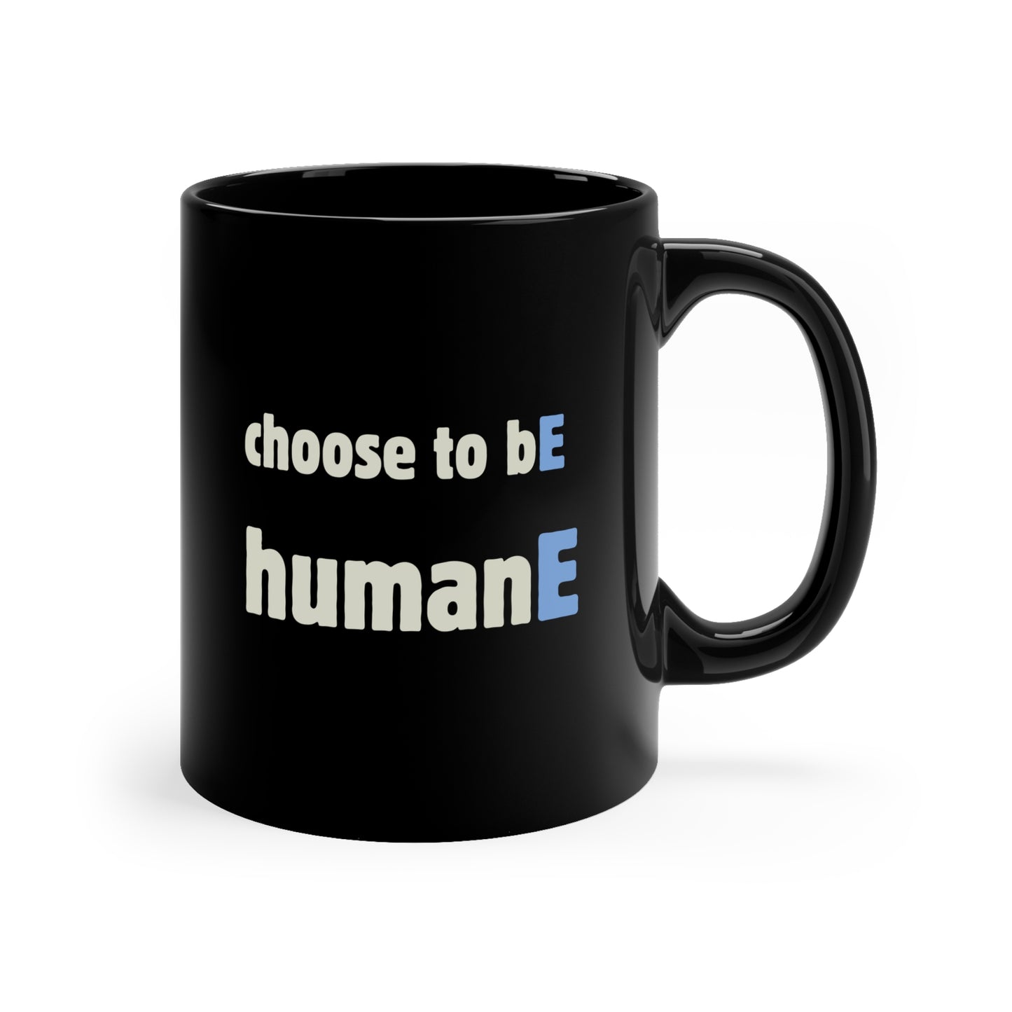 Black Coffee Mug, 11oz, both sides | Choose to bE humanE