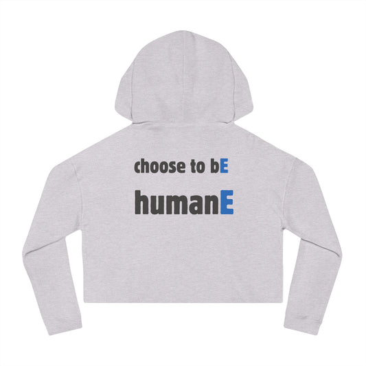 Women’s Cropped Hooded Sweatshirt | Choose to bE humanE (Back print)