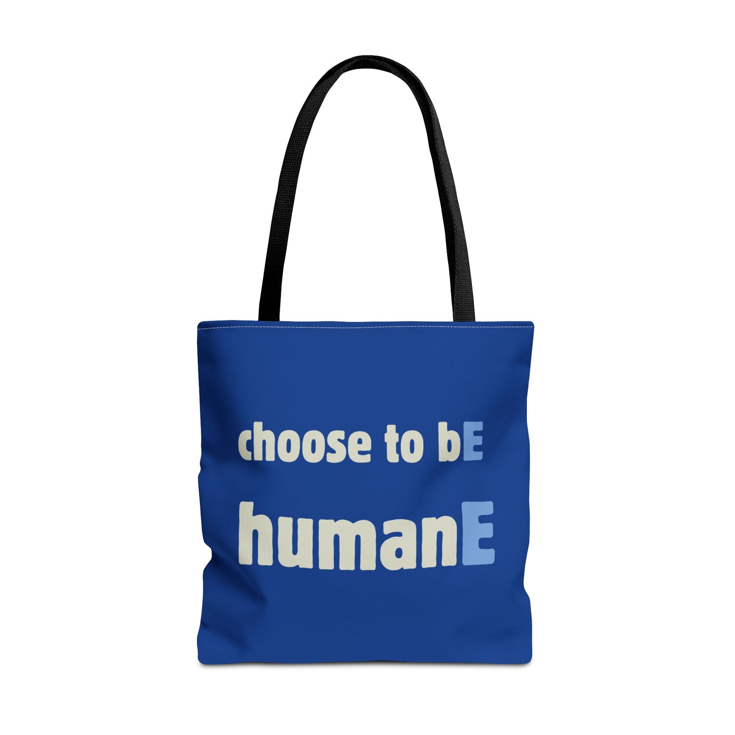 Tote Bag (Blue) | Choose to bE humanE | Design for Book Lovers, Students, Teachers, Gifts, Everyday Use