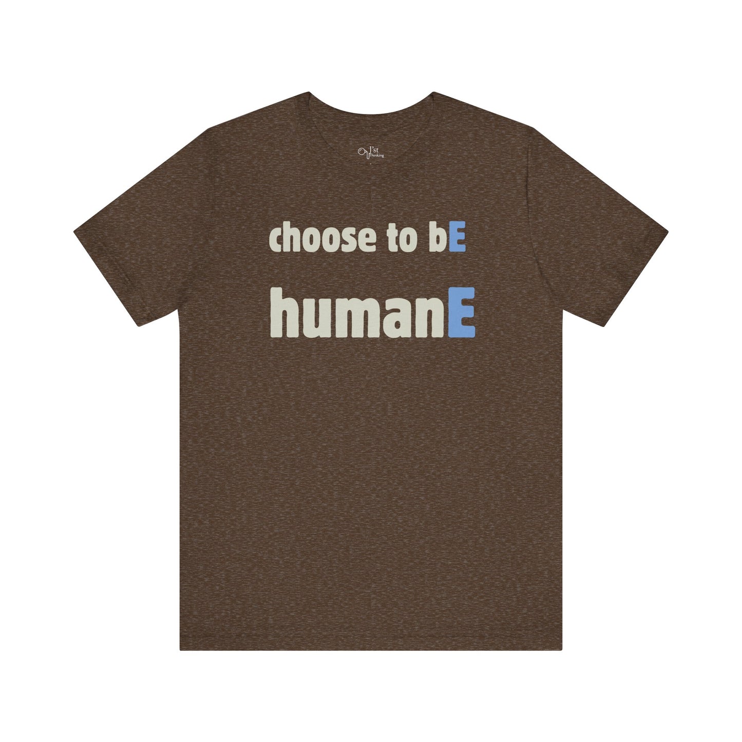 Unisex Jersey Short Sleeve Tee | Choose to bE humanE