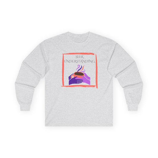 Unisex Ultra Cotton Long Sleeve Tee | Seek Understanding