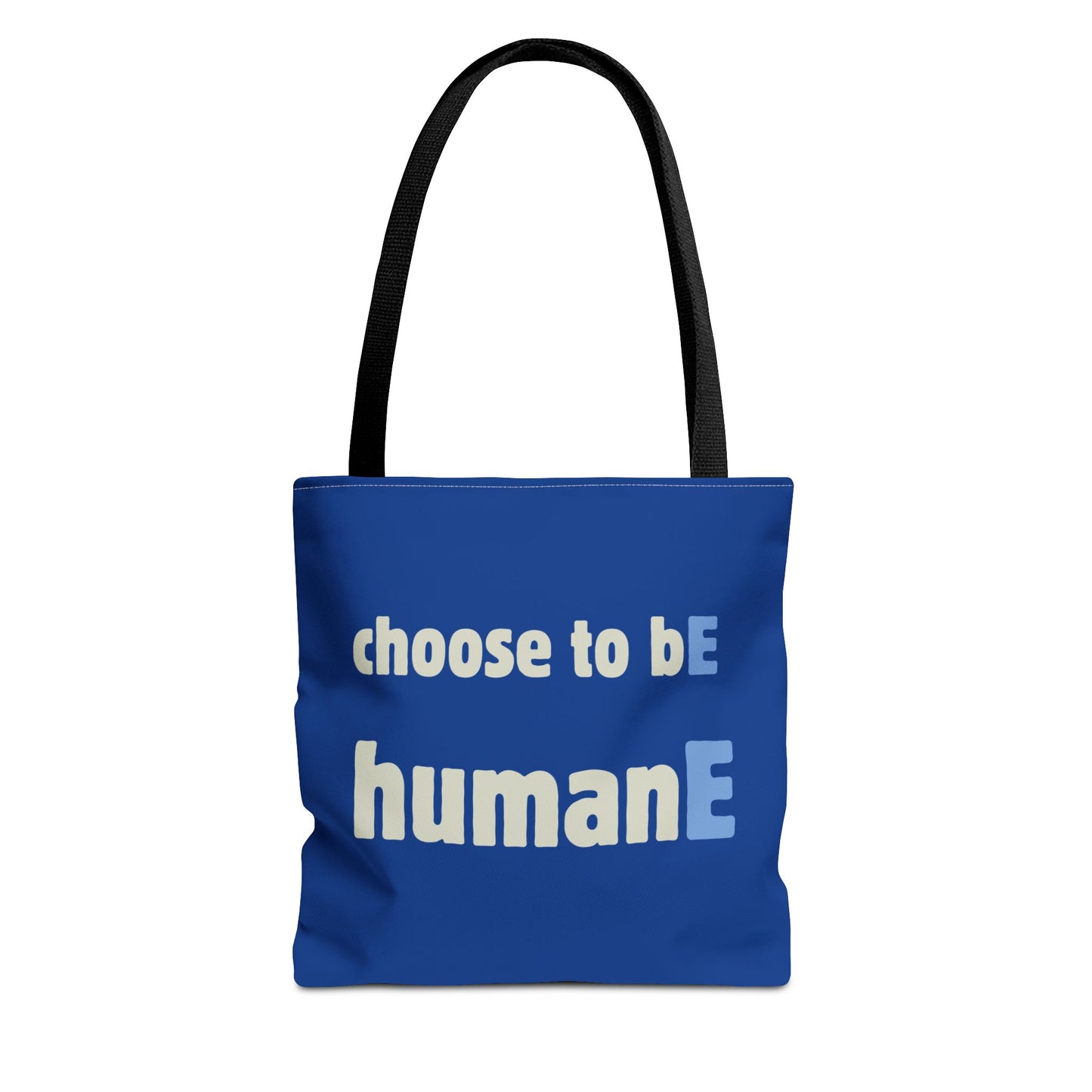 Tote Bag (Blue) | Choose to bE humanE | Design for Book Lovers, Students, Teachers, Gifts, Everyday Use