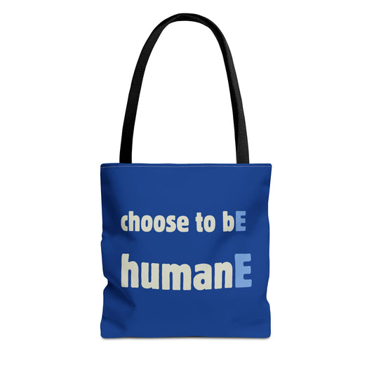 Tote Bag (Blue) | Choose to bE humanE | Design for Book Lovers, Students, Teachers, Gifts, Everyday Use