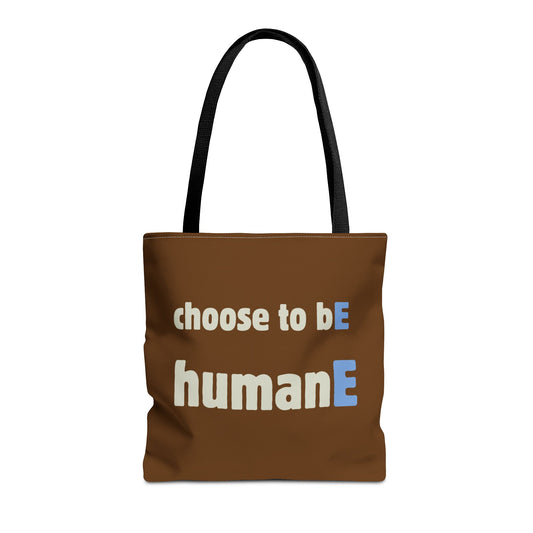 Tote Bag (Brown) | Choose to bE humanE | Design for Book Lovers, Students, Teachers, Gifts, Everyday Use