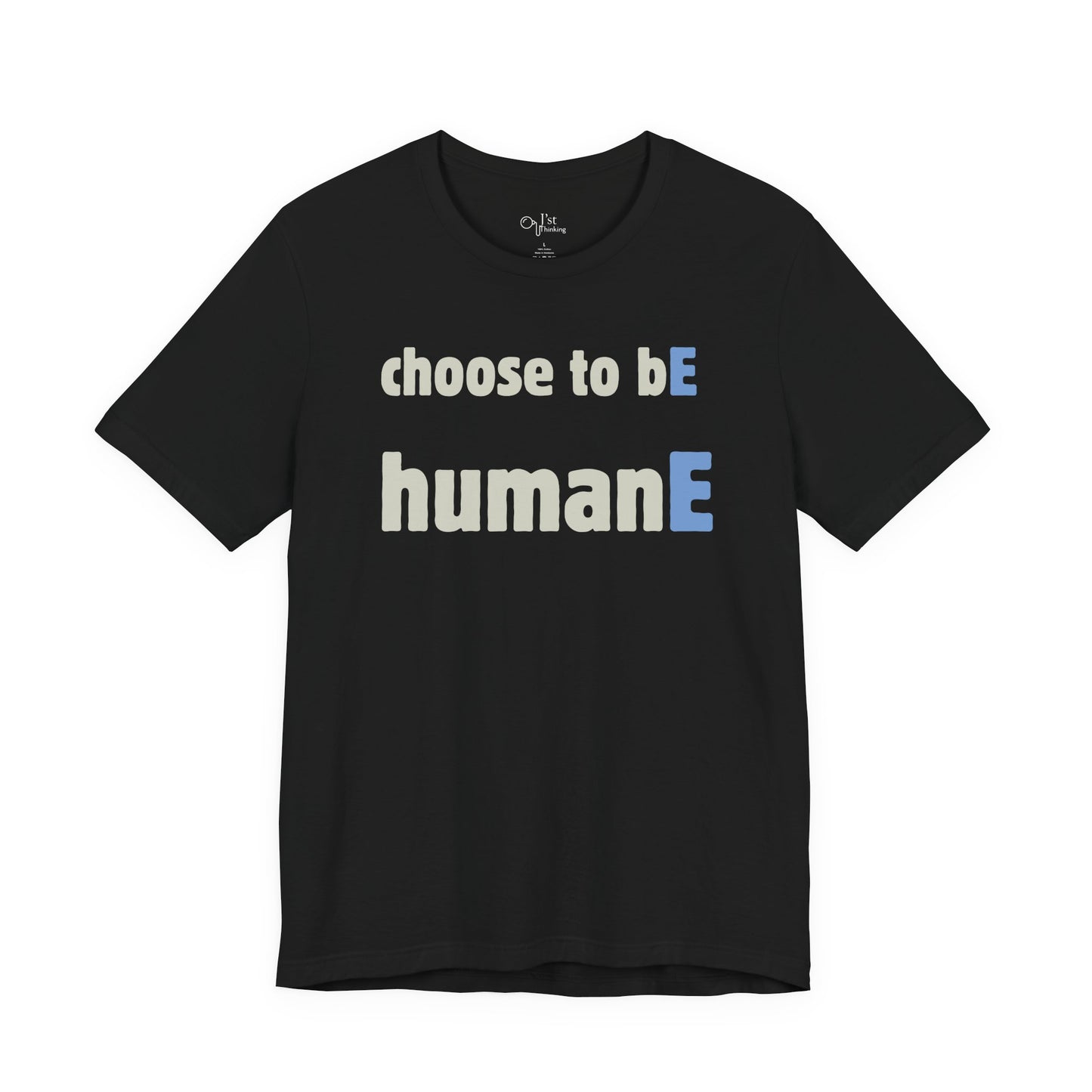 Unisex Jersey Short Sleeve Tee | Choose to bE humanE