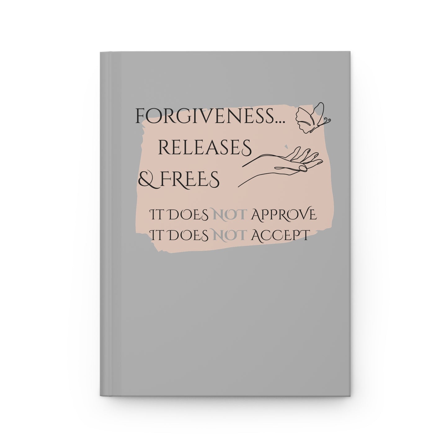 Hardcover Journal (Grey) | Forgiveness | Perfect for Writers, Students, Gifts, Self-Reflection, Journaling