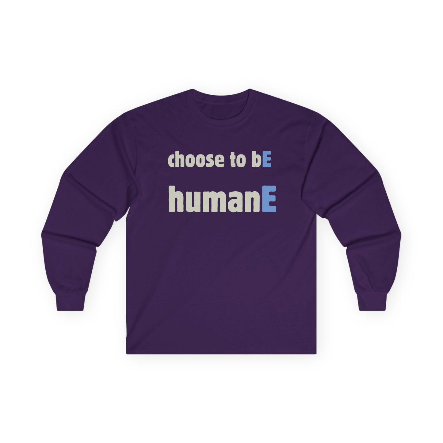 Unisex Ultra Cotton Long Sleeve Tee | Choose to bE humanE