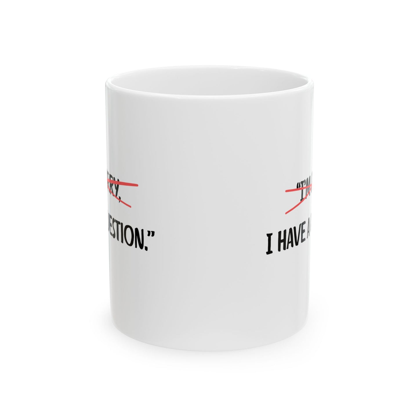 Ceramic Mug, 11oz, both sides | Question