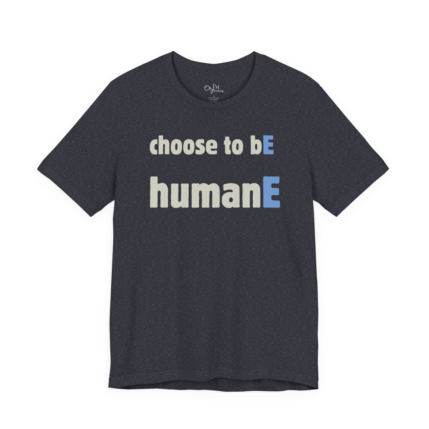 Unisex Jersey Short Sleeve Tee | Choose to bE humanE