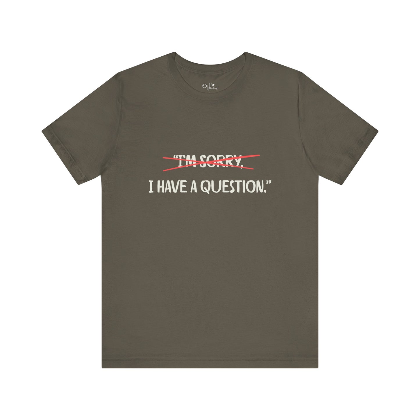 Unisex Jersey Short Sleeve Tee | I Have A Question