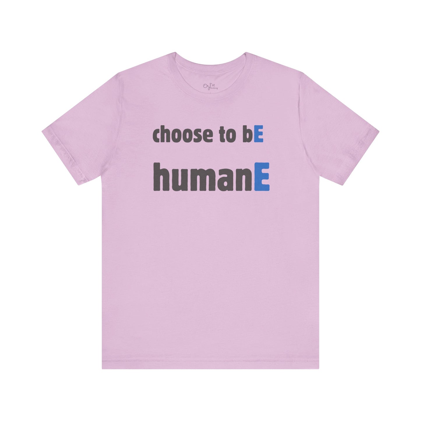 Unisex Jersey Short Sleeve Tee | Choose to bE humanE
