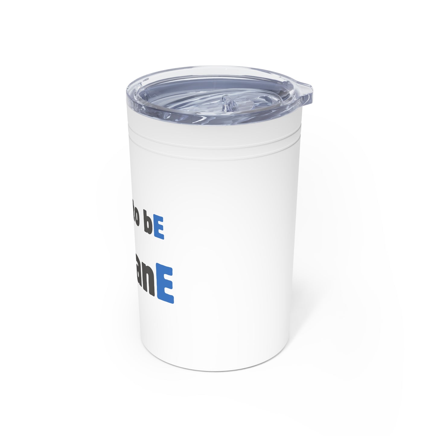 Tumbler (white, grey, turquoise) - Insulated Cup for Travel, Gifts, School, Adventurous, Outdoor Fun | Choose to bE humanE
