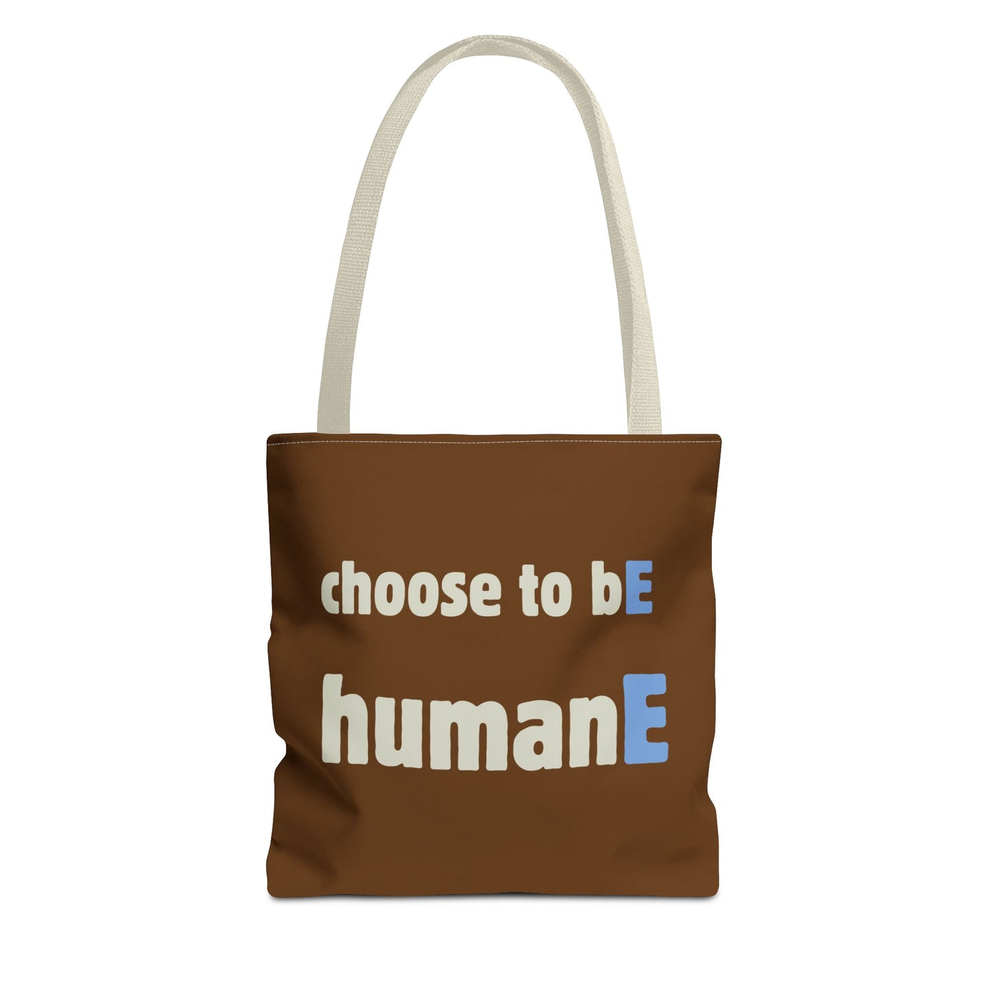 Tote Bag (Brown) | Choose to bE humanE | Design for Book Lovers, Students, Teachers, Gifts, Everyday Use