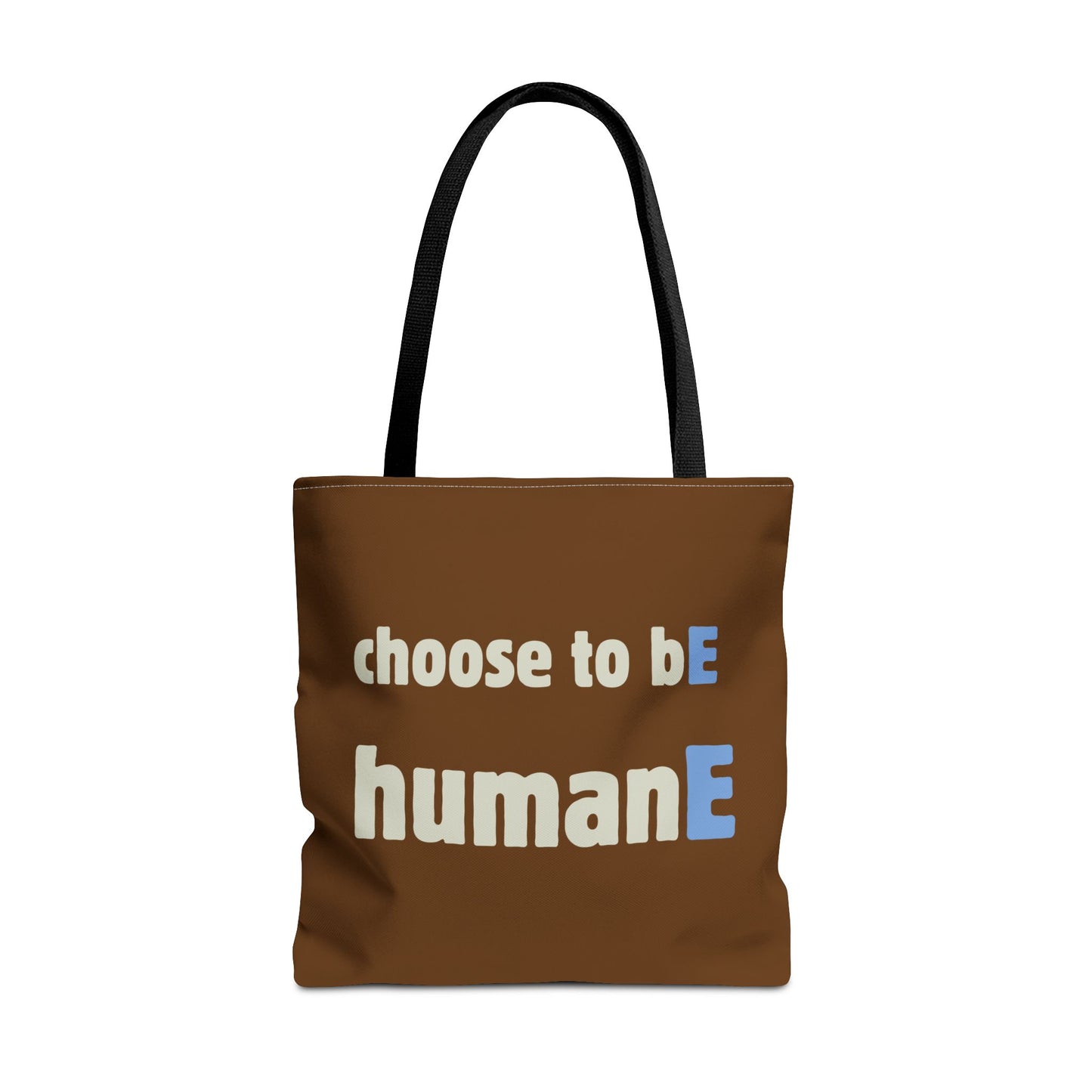 Tote Bag (Brown) | Choose to bE humanE | Design for Book Lovers, Students, Teachers, Gifts, Everyday Use