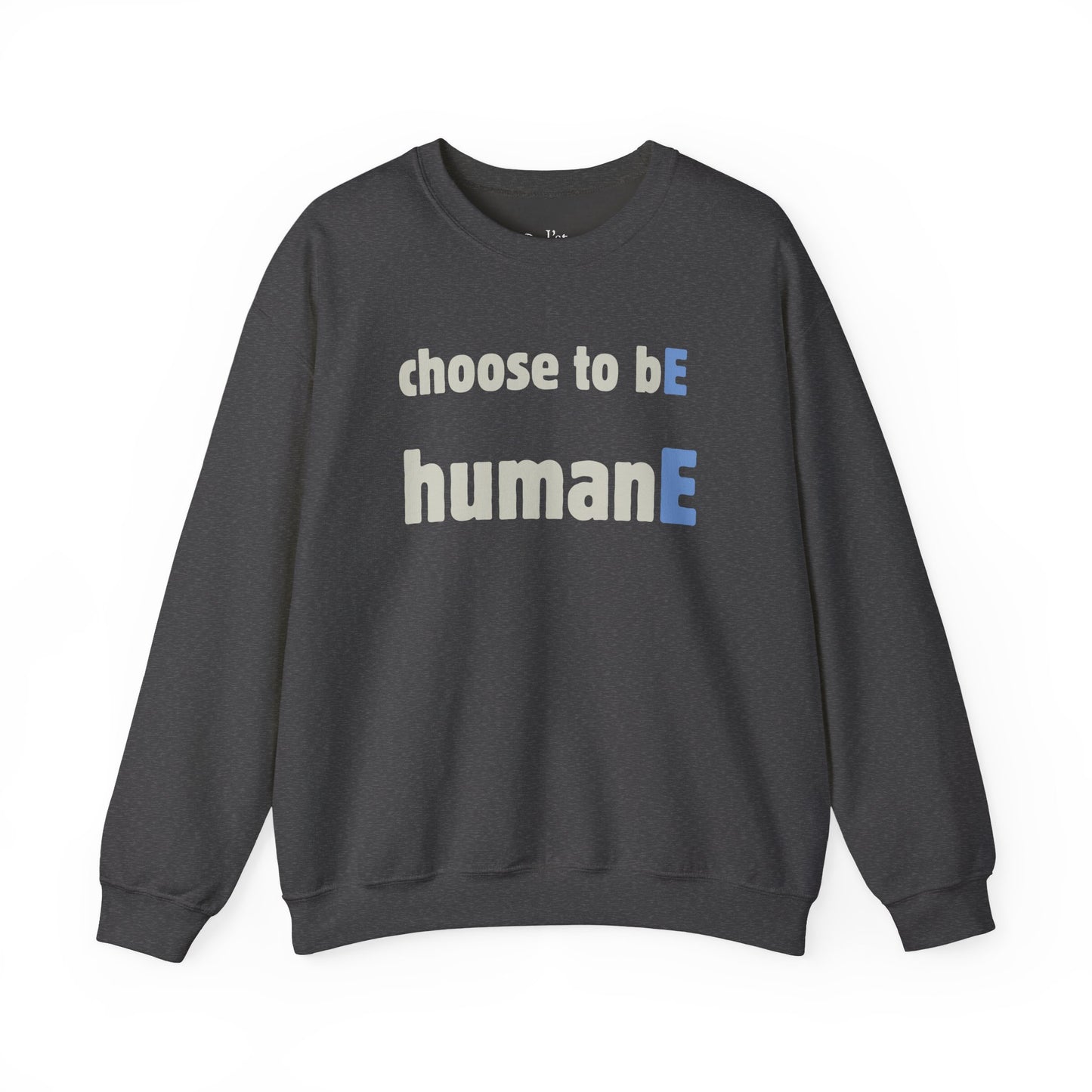 Unisex Heavy Blend™ Crewneck Sweatshirt | Choose to bE HumanE