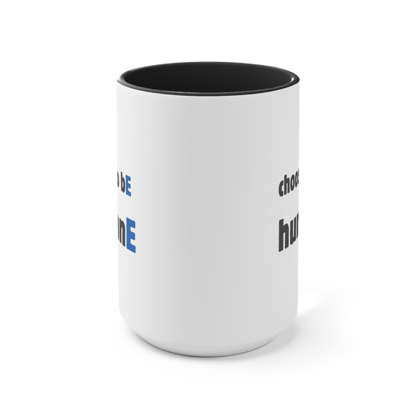 Accent Mugs | Choose to bE humanE
