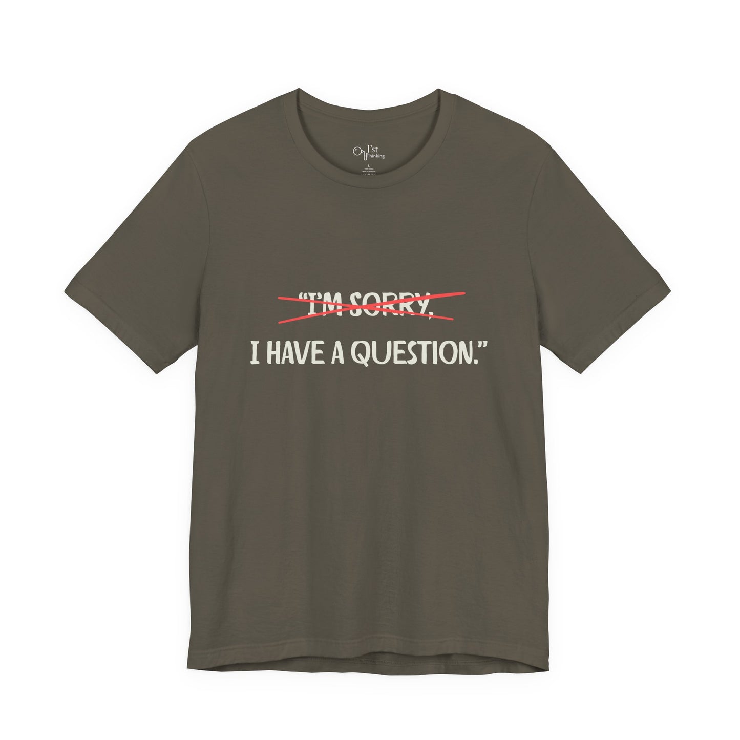 Unisex Jersey Short Sleeve Tee | I Have A Question