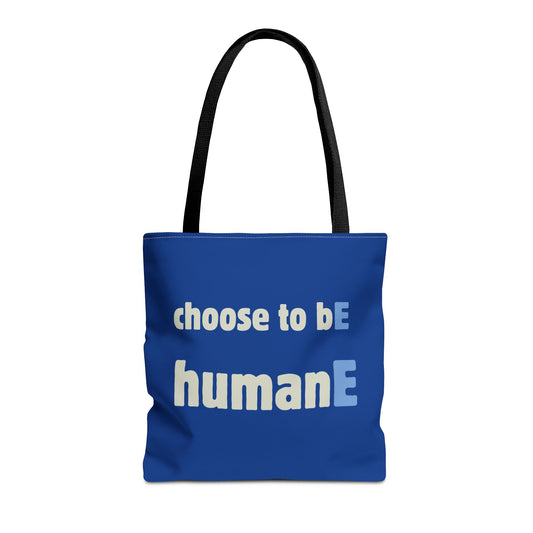 Tote Bag (Blue) | Choose to bE humanE | Design for Book Lovers, Students, Teachers, Gifts, Everyday Use