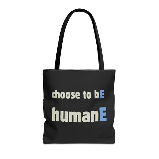 Tote Bag (Black) | Choose to bE humanE | Design for Book Lovers, Students, Teachers, Gifts, Everyday Use