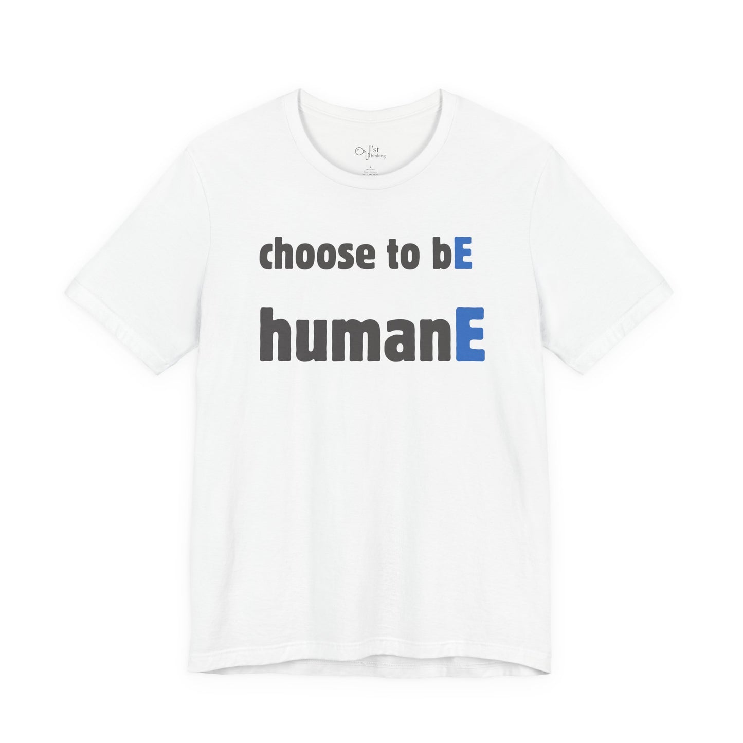 Unisex Jersey Short Sleeve Tee | Choose to bE humanE