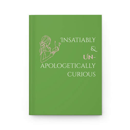 Hardcover Journal (Green) | Insatiably Curious | Perfect for Writers, Students, Gifts, Self-Reflection, Journaling