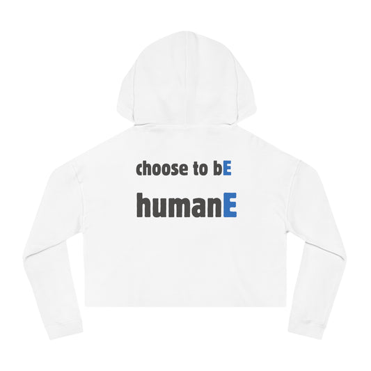 Women’s Cropped Hooded Sweatshirt | Choose to bE humanE (Back print)