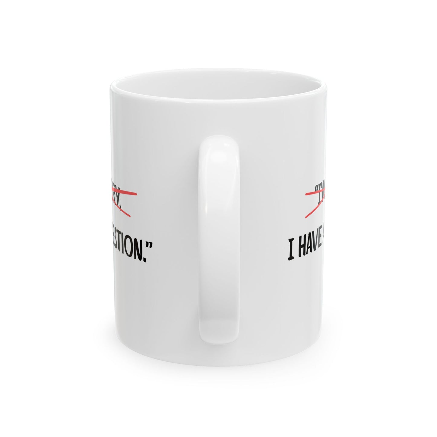 Ceramic Mug, 11oz, both sides | Question
