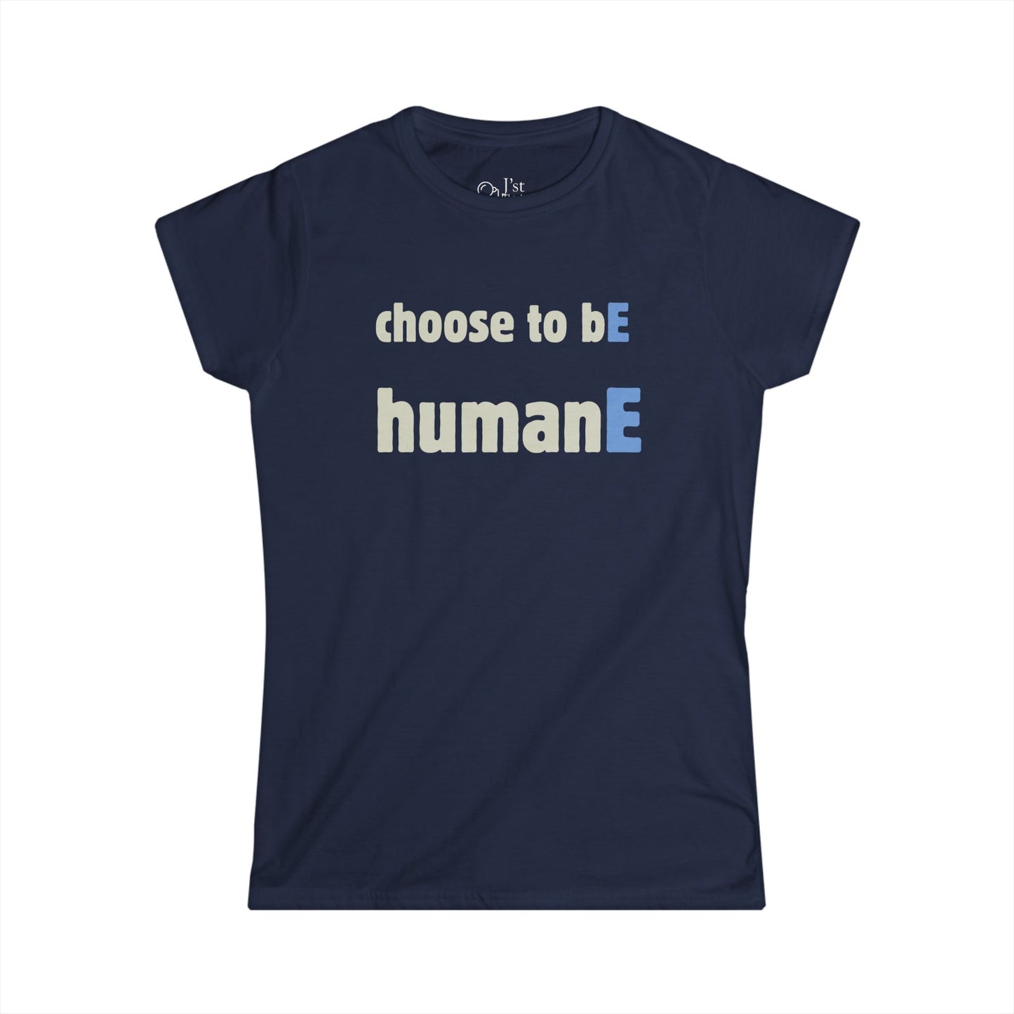 Women's Graphic T-Shirt | Choose to bE humanE | Casual Everyday Wear