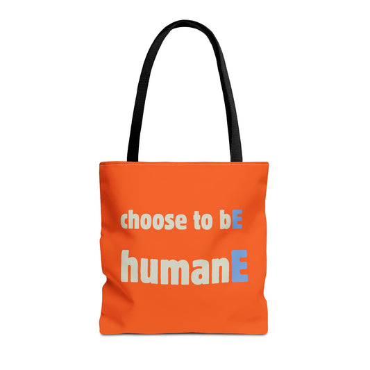 Tote Bag (Orange) | Choose to bE humanE | Design for Book Lovers, Students, Teachers, Gifts, Everyday Use