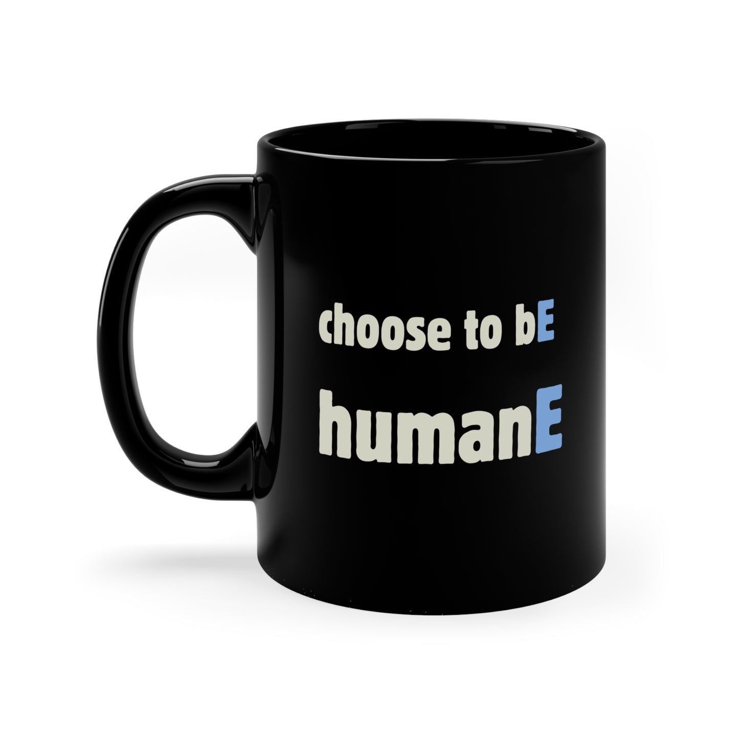 Black Coffee Mug, 11oz, both sides | Choose to bE humanE