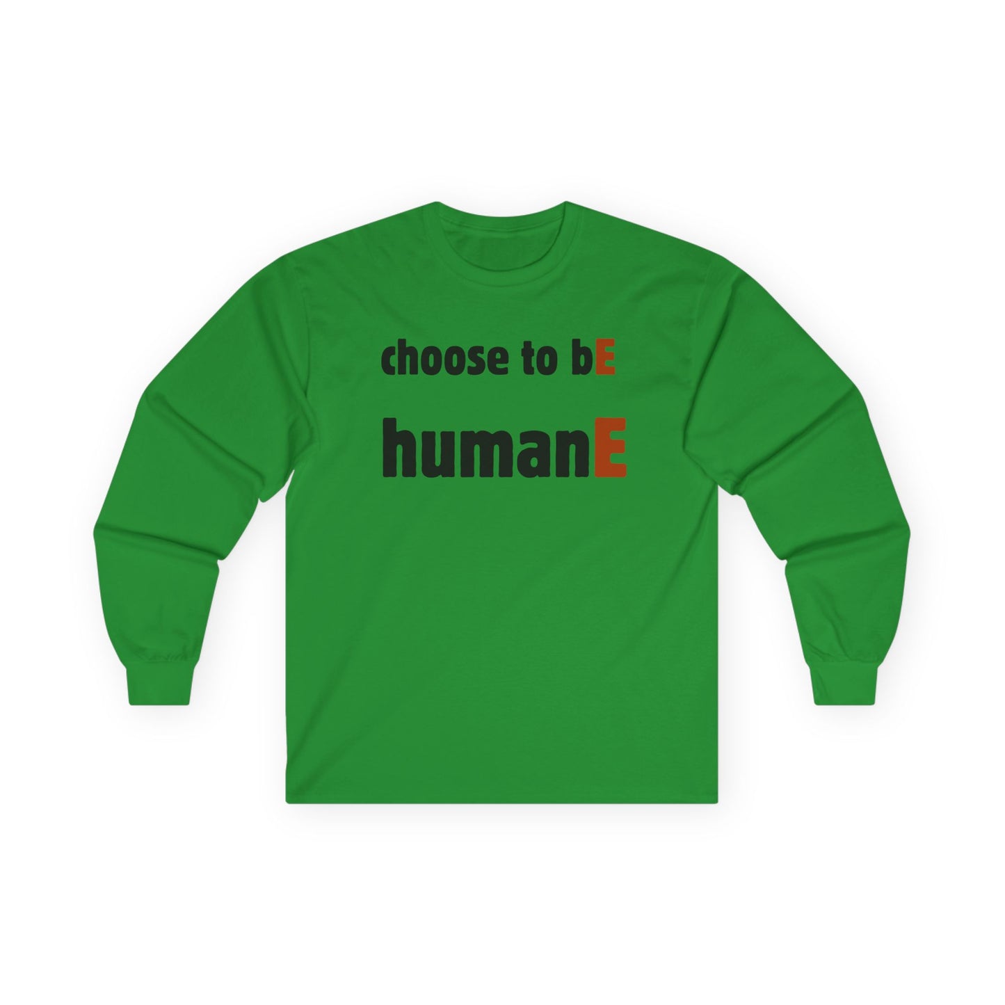 Unisex Ultra Cotton Long Sleeve Tee | Choose to bE humanE