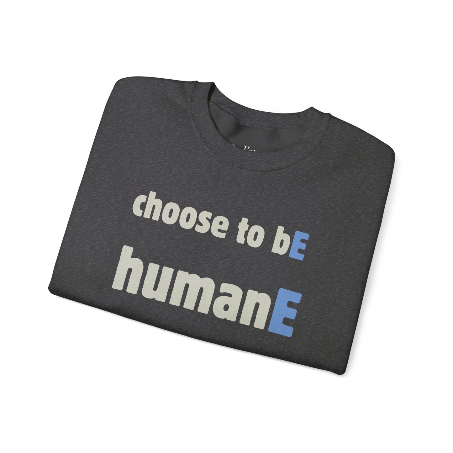 Unisex Heavy Blend™ Crewneck Sweatshirt | Choose to bE HumanE