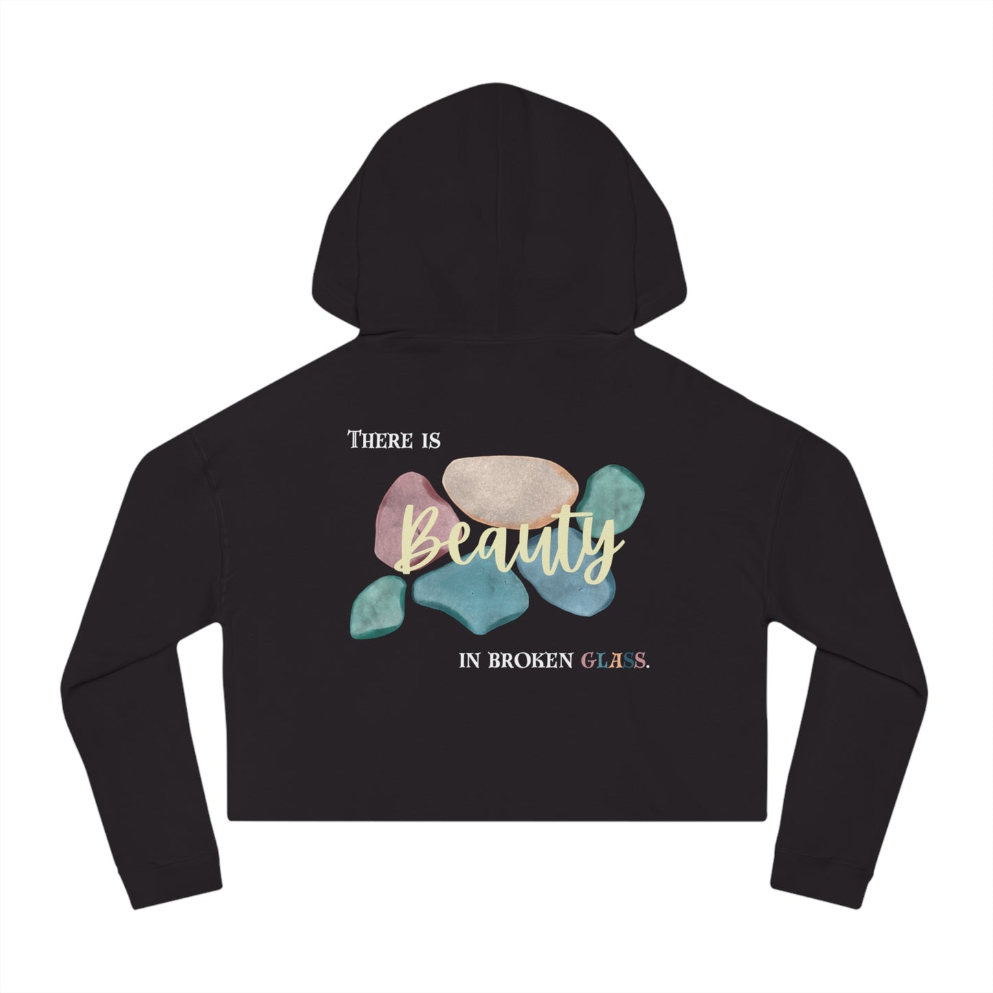 Women’s Cropped Hooded Sweatshirt | Beauty in Broken Glass (Back print)