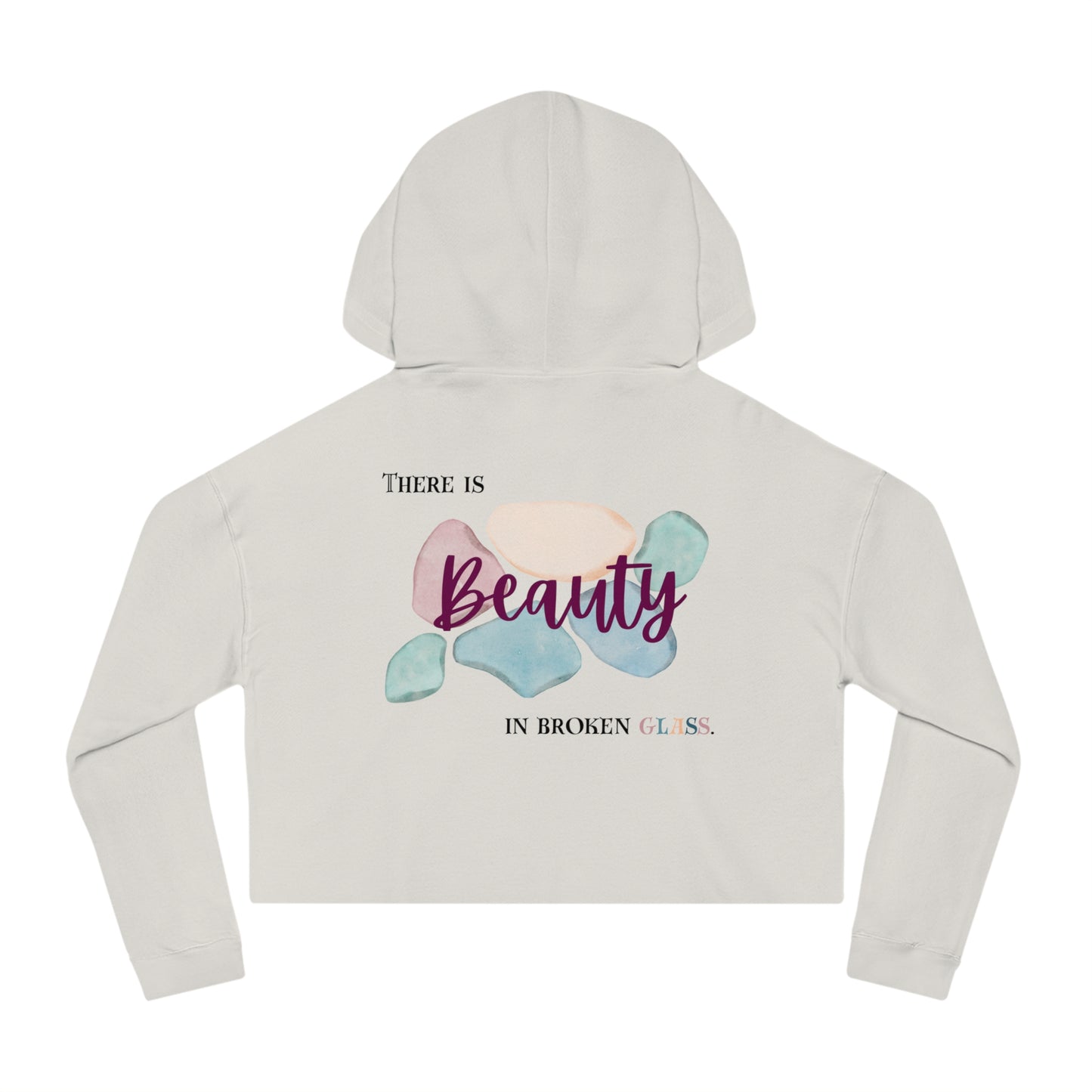 Women’s Cropped Hooded Sweatshirt | Beauty in Broken Glass (Back print)