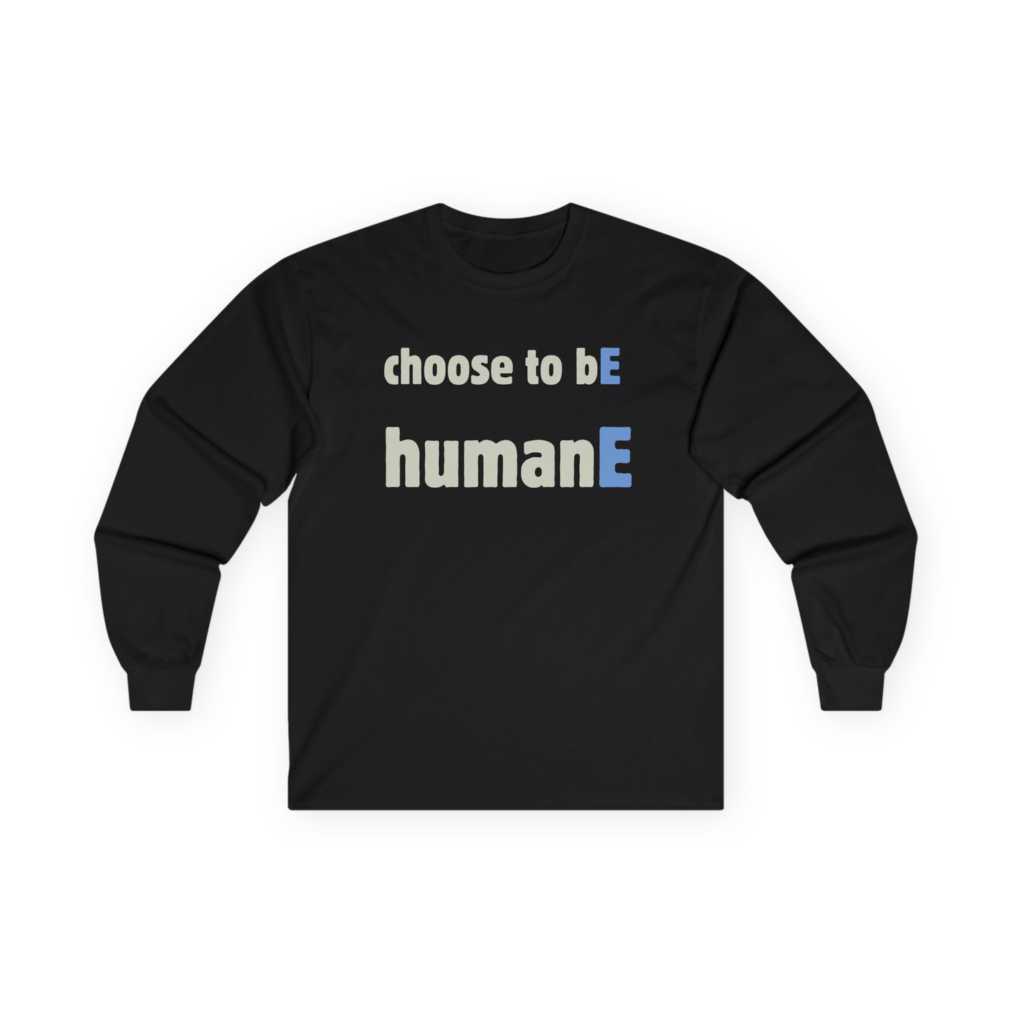 Unisex Ultra Cotton Long Sleeve Tee | Choose to bE humanE