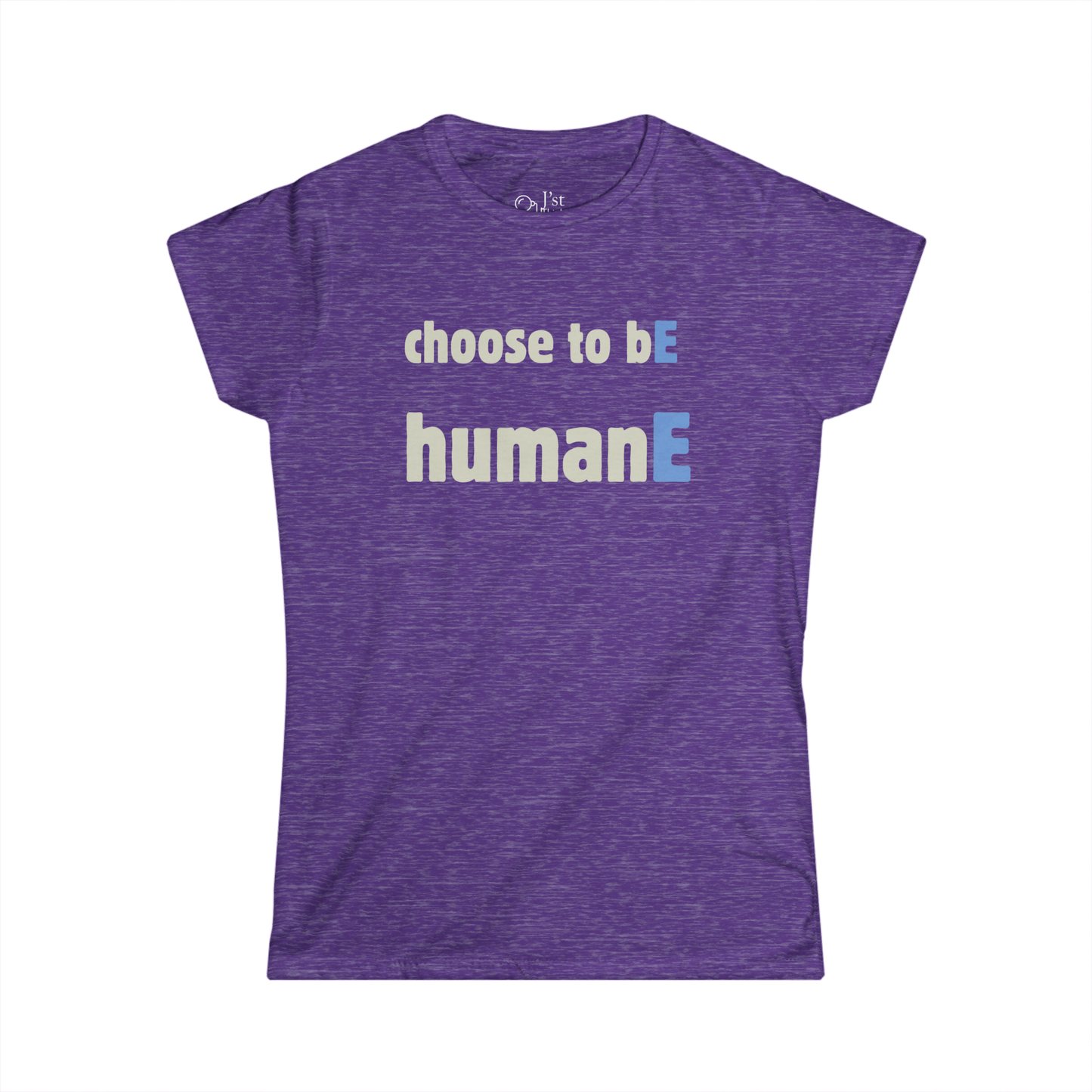 Women's Graphic T-Shirt | Choose to bE humanE | Casual Everyday Wear