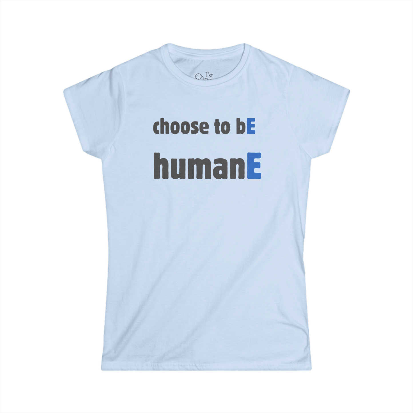 Women's Graphic T-Shirt | Choose to bE humanE | Casual Everyday Wear