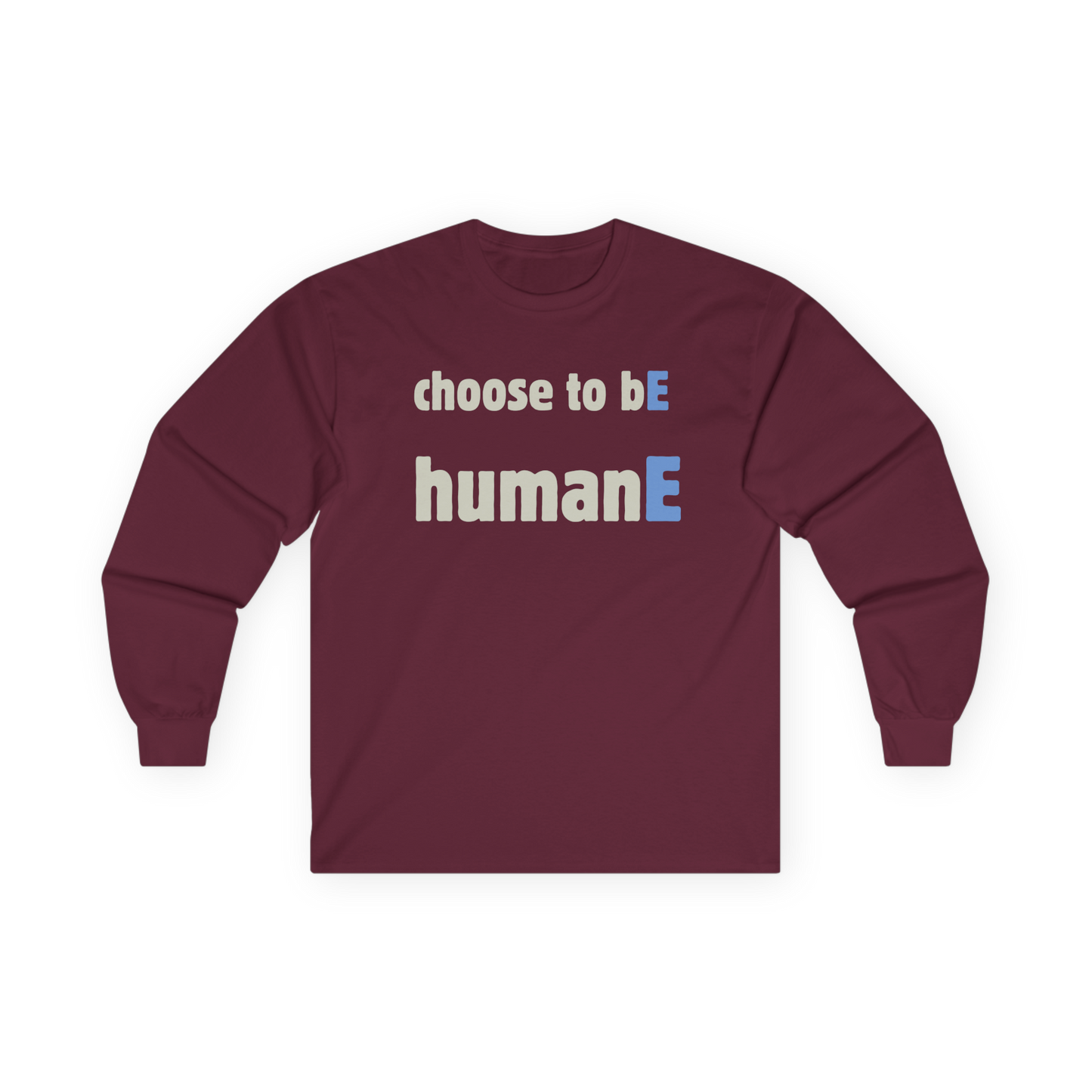 Unisex Ultra Cotton Long Sleeve Tee | Choose to bE humanE