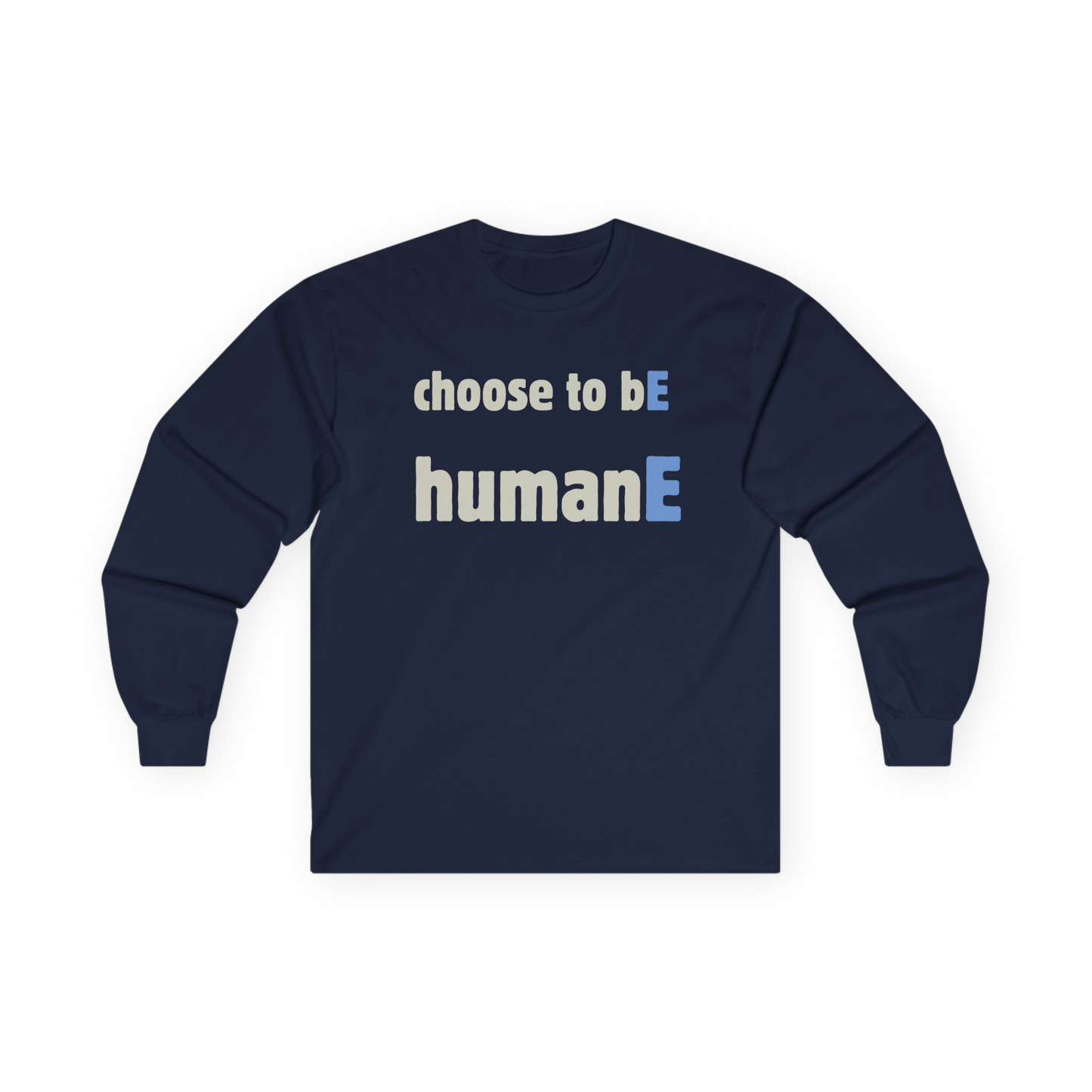 Unisex Ultra Cotton Long Sleeve Tee | Choose to bE humanE