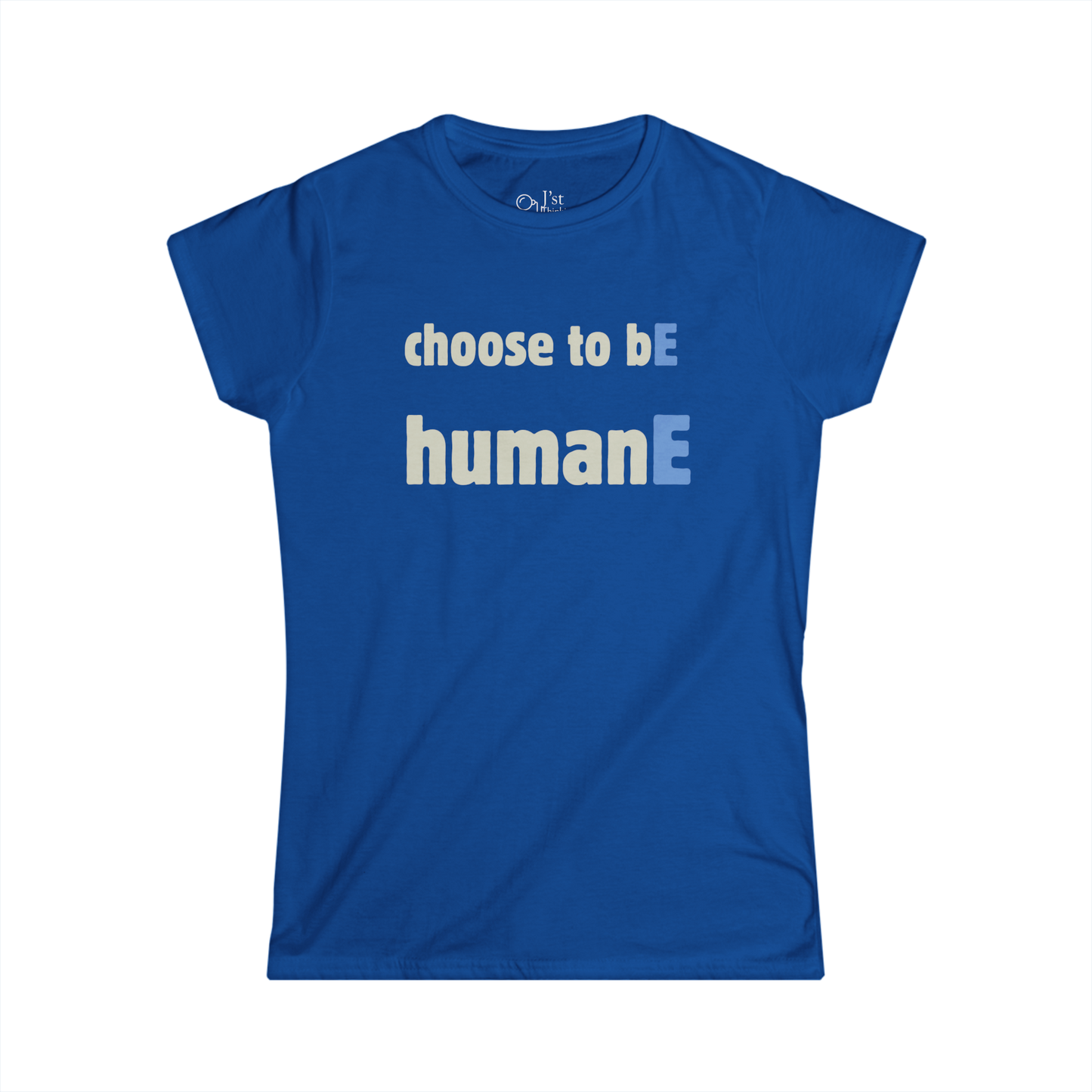 Women's Graphic T-Shirt | Choose to bE humanE | Casual Everyday Wear