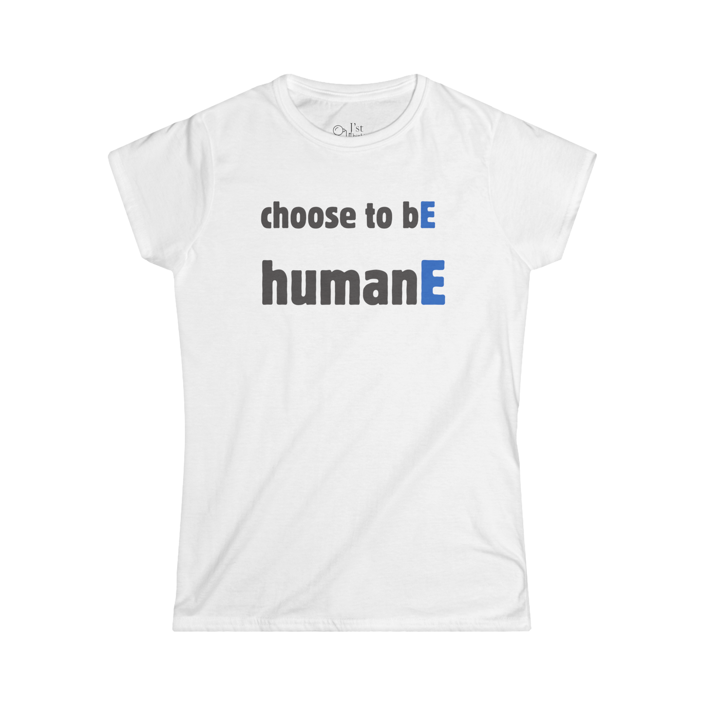 Women's Graphic T-Shirt | Choose to bE humanE | Casual Everyday Wear