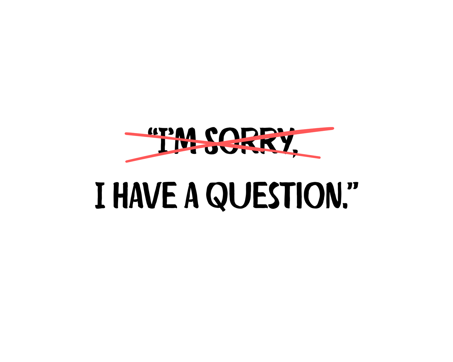 I Have A Question