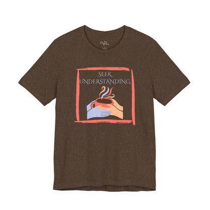 Unisex Jersey Short Sleeve Tee | Seek Understanding