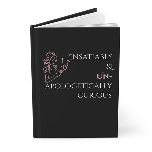 Hardcover Journal (Black) | Insatiably Curious |Perfect for Writers, Students, Gifts, Self-Reflection, Journaling